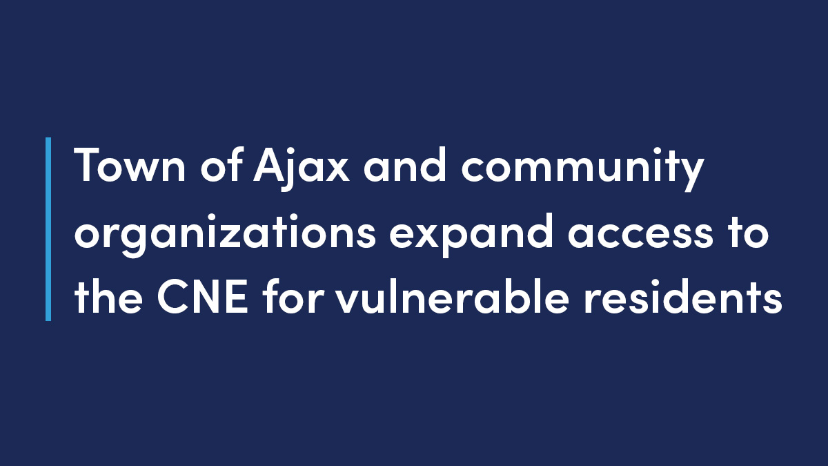 Town of Ajax and community organizations expand access to the CNE for vulnerable residents